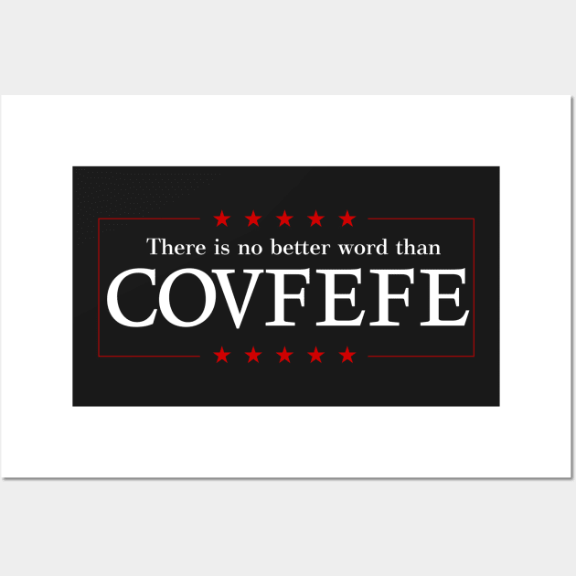 COVFEFE Wall Art by zerobriant